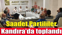 Saadet Partililer Kandıra’da toplandı