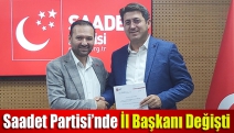 Saadet Partisi’nde İl Başkanı Değişti