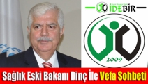 Sağlık Eski Bakanı Dinç İle Vefa Sohbeti