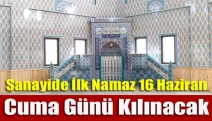 Sanayide İlk Namaz 16 Haziran Cuma Günü Kılınacak