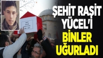 Şehit Raşit Yücel'i binler uğurladı