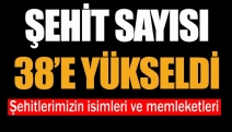 Şehit sayısı 38e yükseldi şehitlerimizin isimleri ve memleketleri