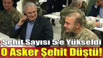 Şehit Sayısı 5'e Yükseldi. O Asker Şehit Düştü!