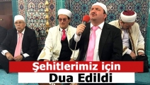 Şehitlerimiz için dua edildi