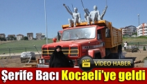 Şerife Bacı Kocaeli’ye geldi