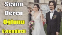 Sevim Deren oğlunu evlendirdi