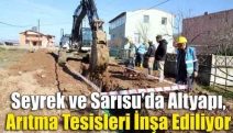 Seyrek ve Sarısu’da altyapı, arıtma tesisleri inşa ediliyor