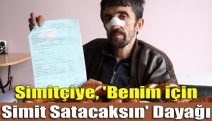 Simitçiye, 'Benim için simit satacaksın' dayağı