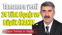 Tamamen yerli 24 Türk Uçağı ve Büyük İHANET ..