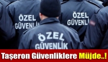 Taşeron güvenliklere müjde..!