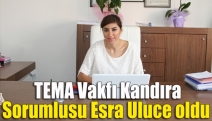 TEMA Vakfı Kandıra Sorumlusu Esra Uluce oldu