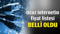 Ucuz internetin fiyat listesi belli oldu