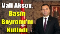 Vali Aksoy, Basın Bayramı'nı kutladı