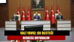 Vali Yavuz: Bu desteği herkese duyuralım