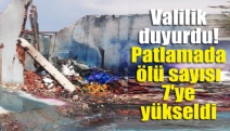 Valilik duyurdu! Patlamada ölü sayısı 7'ye yükseldi