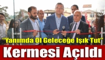 “Yanımda Ol Geleceğe Işık Tut” kermesi açıldı