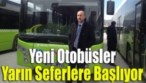 Yeni otobüsler yarın seferlere başlıyor