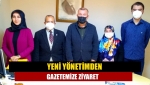 Yeni yönetimden gazetemize ziyaret