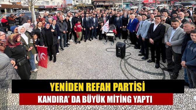 Yeniden Refah Partisi Kandıra’ da Büyük Miting Yaptı