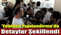 'Yeniden yapılandırma'da detaylar şekillendi