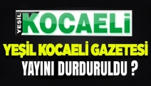 Yeşil Kocaeli gazetesinin yayını durduruldu