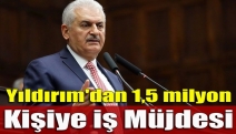 Yıldırım'dan 1,5 milyon kişiye iş müjdesi