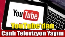 YouTube’dan canlı televizyon yayını