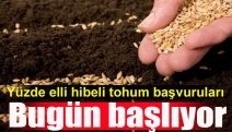 Yüzde elli hibeli tohum başvuruları bugün başlıyor