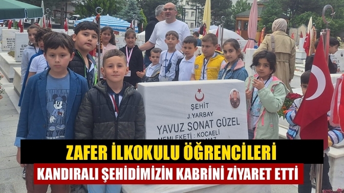 Zafer İlkokulu Öğrencileri Kandıralı Şehidimizin Kabrini Ziyaret etti