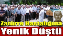 Zatürre hastalığına yenik düştü