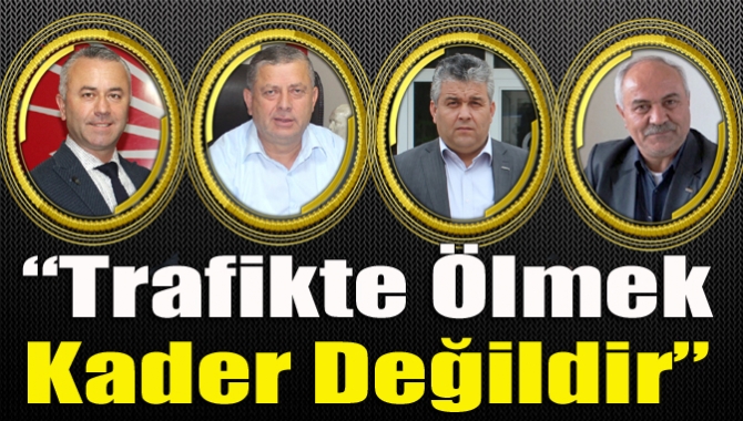 “Trafikte Ölmek Kader Değildir”