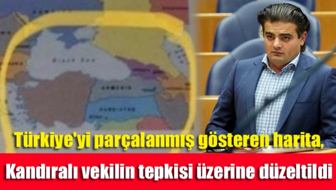 Türkiye'yi parçalanmış gösteren harita, Kandıralı vekilin tepkisi üzerine düzeltildi