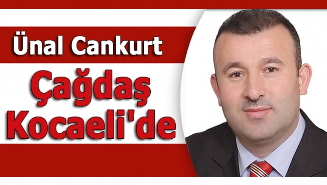 Ünal Cankurt Çağdaş Kocaeli'de