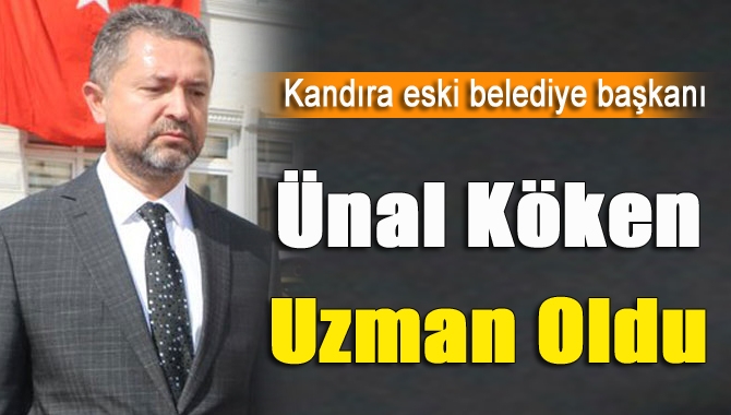 Ünal Köken uzman oldu