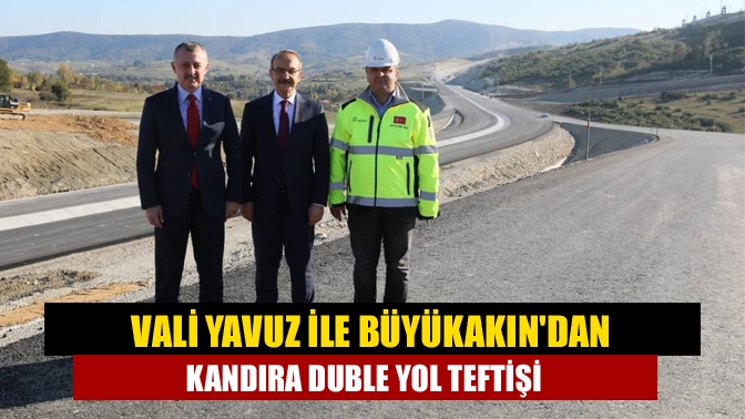 Vali Yavuz ile Büyükakından Kandıra duble yol teftişi