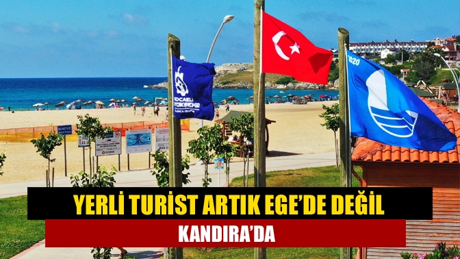 Yerli turist artık Ege’de değil Kandıra’da