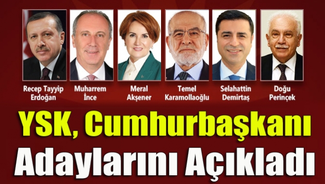 YSK, Cumhurbaşkanı adaylarını açıkladı