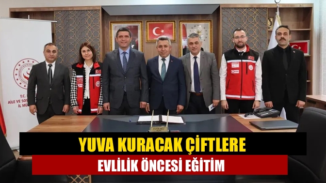 Yuva kuracak çiftlere evlilik öncesi eğitim