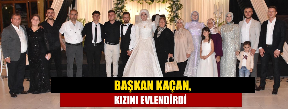 Başkan Kaçan, kızını evlendirdi