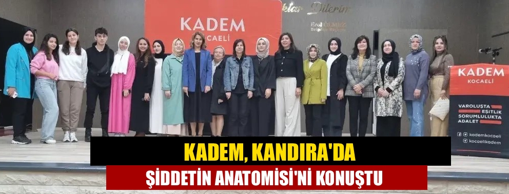 KADEM, Kandıra'da Şiddetin Anatomisi'ni konuştu