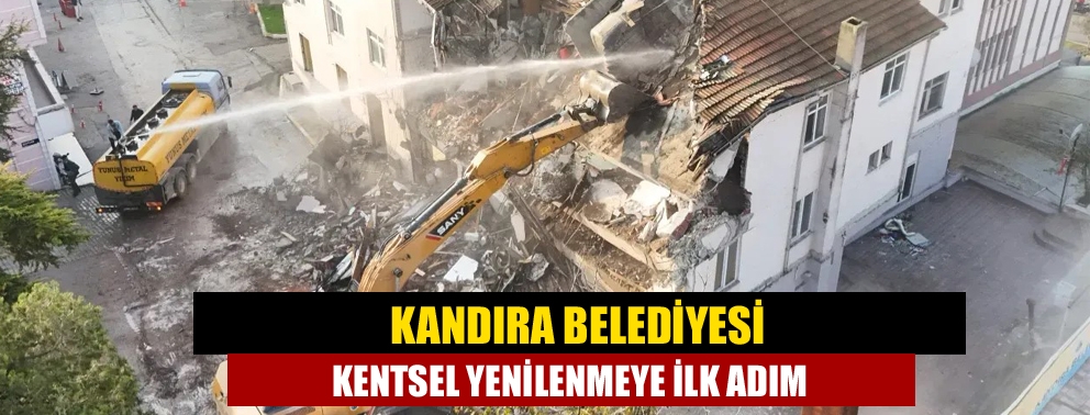 Kandıra Belediyesi kentsel yenilenmeye ilk adım