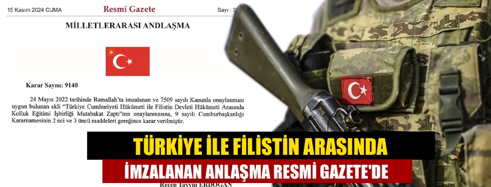 Türkiye ile Filistin arasında imzalanan anlaşma Resmi Gazete'de