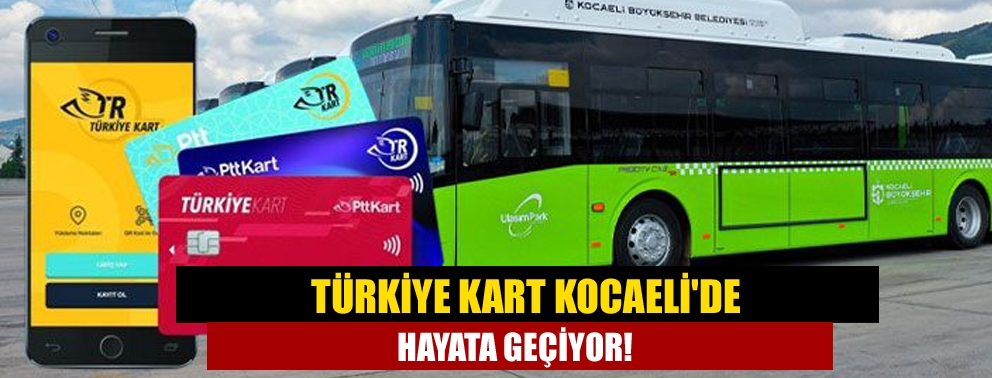 Türkiye Kart Kocaeli'de Hayata Geçiyor!