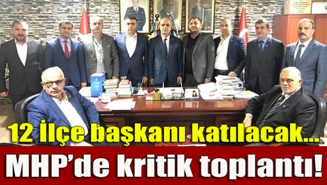 MHP İl Başkanı Aydın Ünlü, 12 ilçe başkanıyla yerel seçimleri