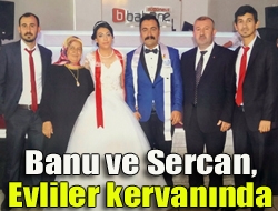 Gazetemiz Kandıra Temsilcisi Ünal Cankurtun yeğeni Sercan Çakır, Banu Uçar