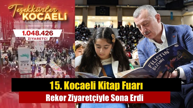 15. Kocaeli Kitap Fuarı, 1 milyondan fazla ziyaretçiyle sona erdi.