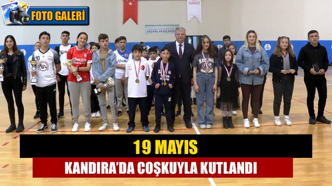 19 Mayıs Atatürk’ü Anma, Gençlik ve Spor Bayramı, Kandıra’da coşkuyla
