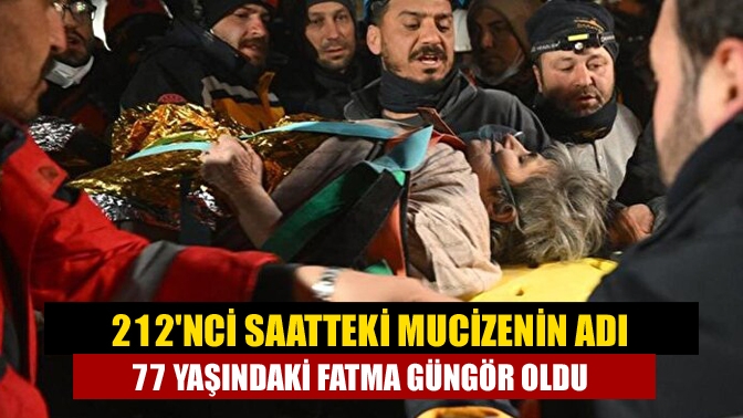 Adıyaman'da Merve Apartmanı'nın enkazından 77 yaşındaki Fatma Güngör, depremin 212.