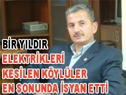 Bir yıldır elektrikleri kesilen köylüler en sonunda isyan etti Bir yıldan beri Araman bölgesinde bitmek tükenmek bilmeyen elektrik kesintileri