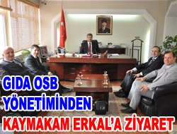 Gıda OSB yönetiminden Kaymakam Erkal’a ziyaret Kandıra Tarıma Dayal